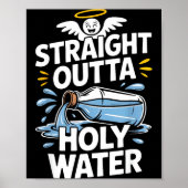 Straight Outta Holy Water Christian Faith Funny Je Poster (Voorkant)