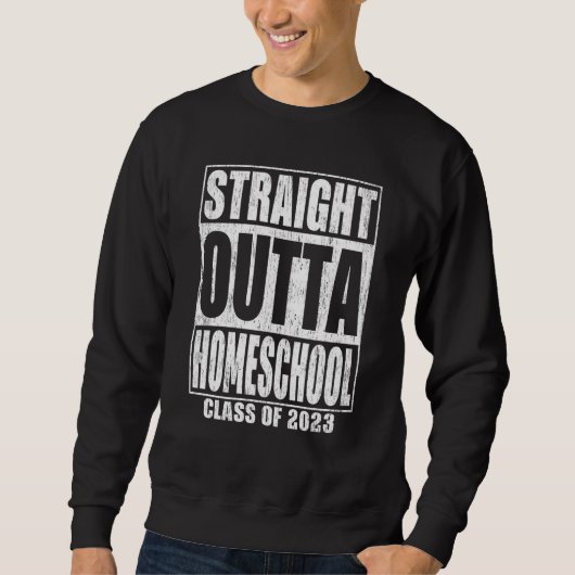 Straight Outta Homeschool Graduation 2023 School Trui (Voorkant)