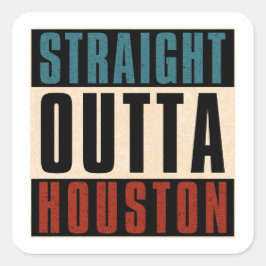 Straight Outta Houston Texas TX Verenigde Staten Vierkante Sticker