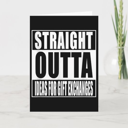 Straight Outta Ideas For Gift Exchanges Shirt Whit Kaart (Voorkant)