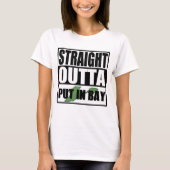 Straight Outta in Bay T-shirt (Voorkant)
