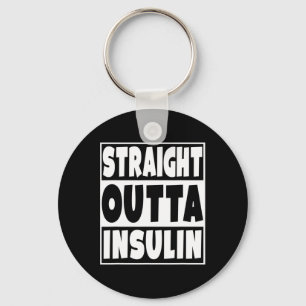 Straight Outta Insulin Diabetes Awareness Diabetic Sleutelhanger