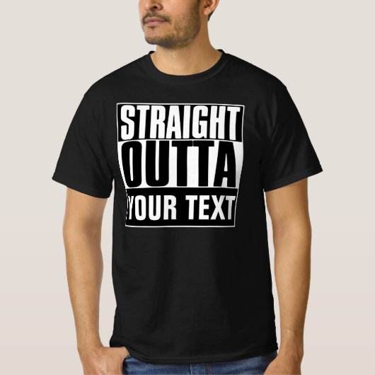 STRAIGHT OUTTA JOUW TEKST T-SHIRT (Voorkant)
