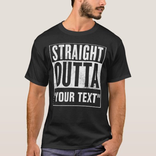 Straight Outta "JOUW TEKST" voor donkere t - shirt (Voorkant)