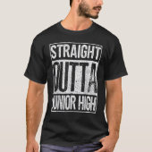 Straight Outta Junior High Shirt Grappig Afstudere (Voorkant)