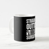 Straight Outta Knee Surgery Koffiemok (Voorkant links)