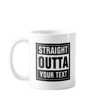 STRAIGHT OUTTA koffie mok | Creëer je eigen parodi