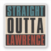 Straight Outta Lawrence Kansas KS Sticker (Voorkant)