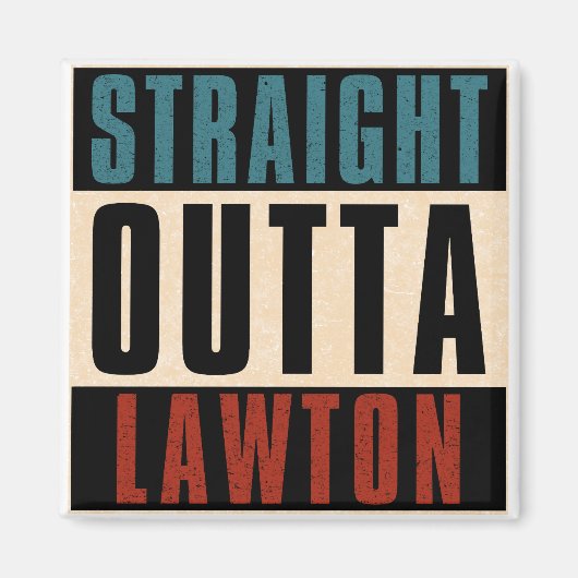 Straight Outta Lawton Oklahoma OK Magneet (Voorkant)