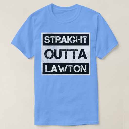 Straight Outta Lawton stad Oklahoma  Distre T-shirt (Design voorkant)