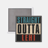 Straight Outta Lehi Utah UT Magneet (Voorkant / Achterkant)