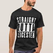 Straight Outta Leicester T-shirt (Voorkant)