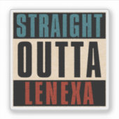Straight Outta Lenexa Kansas KS Sticker (Voorkant)