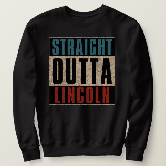 Straight Outta Lincoln Nebraska NE Trui (Design voorkant)