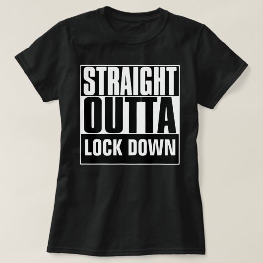 STRAIGHT OUTTA LOCK DOWN T-shirt (Design voorkant)