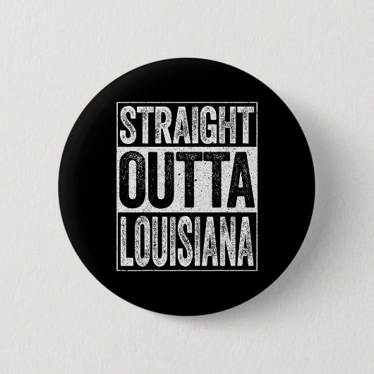 Straight Outta Louisiana La State Gift Ronde Button 5,7 Cm (Voorkant)