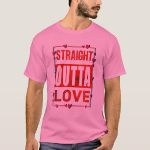 Straight Outta Love Valentijns's Fun Mam Dad Kinde T-shirt