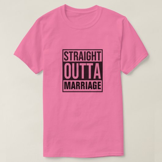 Straight Outta Marriage T-Shirt (Design voorkant)
