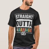 Straight Outta Marriage T-shirt (Voorkant)