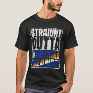 Straight Outta Marshall Islands Flag T-shirt