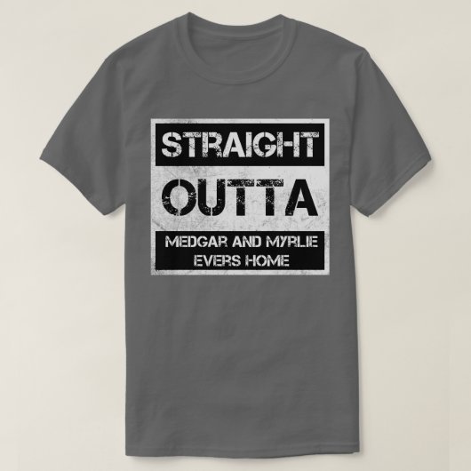 Straight Outta Medgar en Myrlie Evers Home Nation T-shirt (Design voorkant)