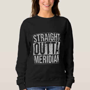 Straight Outta Meridian Grunge Typografie Trui