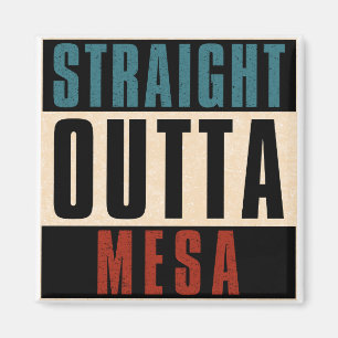 Straight Outta Mesa Arizona AZ Magneet
