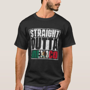 Straight Outta Mexico Flag T-shirt