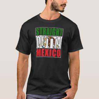 Straight Outta Mexico Flag T-shirt