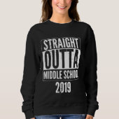 Straight Outta Middle School 2019 Afstuderen Graph Trui (Voorkant)