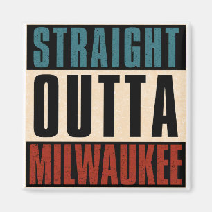 Straight Outta Milwaukee Wisconsin WI Magneet
