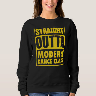 Straight Outta Modern Dance Class Dance Teacher Gr Trui
