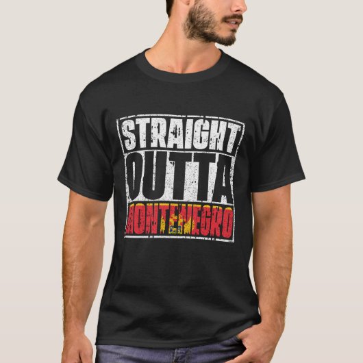 Straight Outta Montenegro Flag T-shirt (Voorkant)