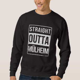 Straight Outta Mülheim Cologne Rheinland Kölle Nrw Trui