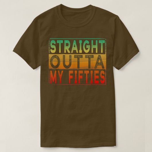 Straight Outta My Fifties  60th Birthday T-shirt (Design voorkant)