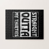 Straight Outta My Thirties Funny 40th Birthday Legpuzzel (Horizontaal)