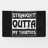 Straight Outta My Thirties Funny 40th Birthday Spandoek (Horizontaal)