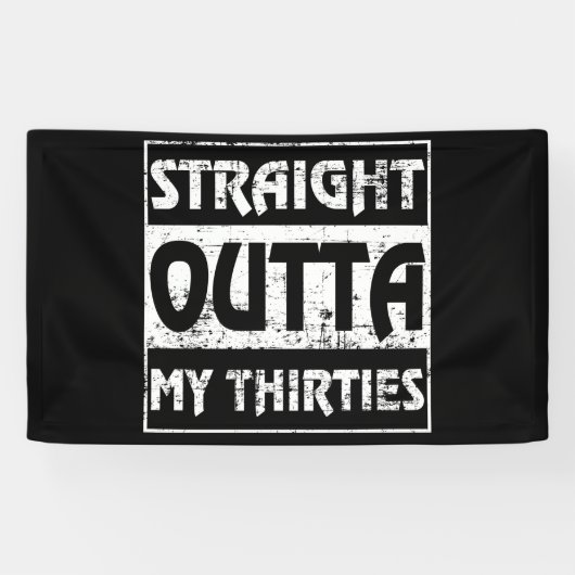 Straight Outta My Thirties Funny 40th Birthday Spandoek (Horizontaal)