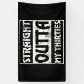 Straight Outta My Thirties Funny 40th Birthday Spandoek (Verticaal)