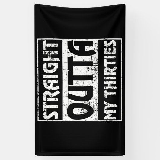 Straight Outta My Thirties Funny 40th Birthday Spandoek (Verticaal)
