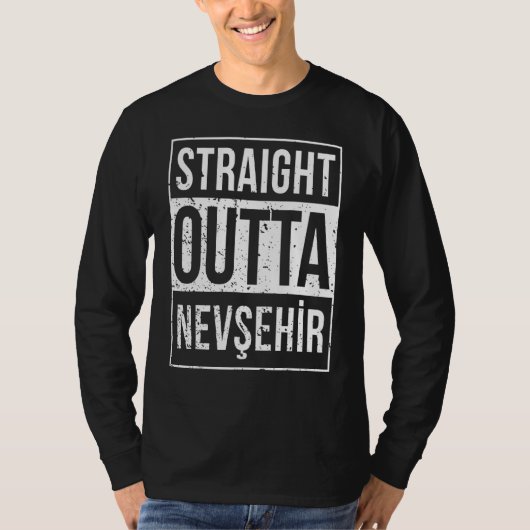Straight Outta Nevsehir 50 Memleket Turkey Idea T-shirt (Voorkant)