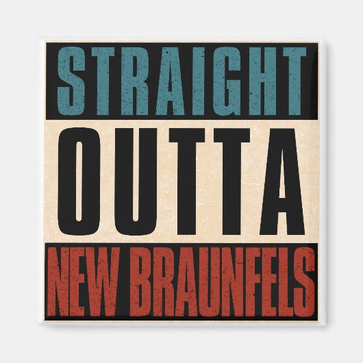 Straight Outta New Braunfels Texas TX Magneet (Voorkant)