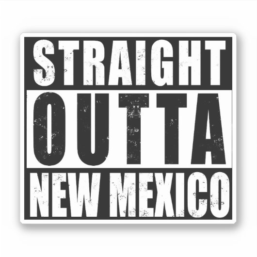 Straight Outta New Mexico Word Art Vinyl Decal Sticker (Voorkant)