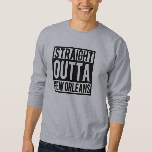 Straight Outta New Orleans grappig Trui (Voorkant)
