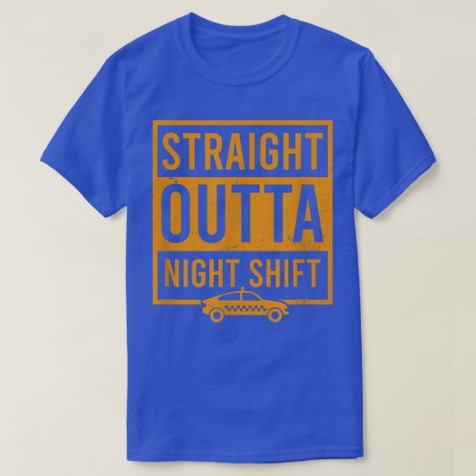 Straight Outta Night Shift Design Tai Driver T-shirt (Design voorkant)