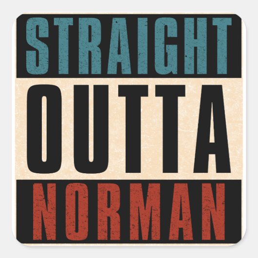 Straight Outta Norman Oklahoma OK Vierkante Sticker (Voorkant)