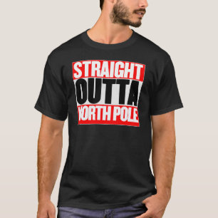 Straight Outta North Pole T-shirt