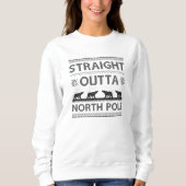 Straight Outta North Pole Trui (Voorkant)