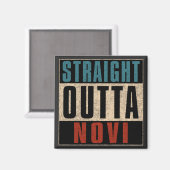 Straight Outta Novi Michigan MI Magneet (Voorkant / Achterkant)