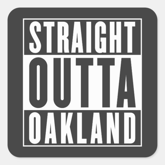 Straight Outta Oakland Vierkante Sticker (Voorkant)